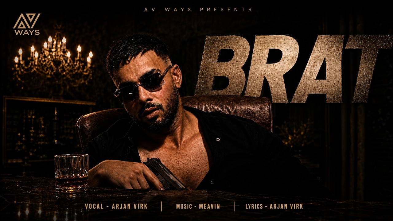 Brat  (Lyrical Visuals) Arjan Virk | Meavin | New Punjabi Songs 2026 | AV Ways