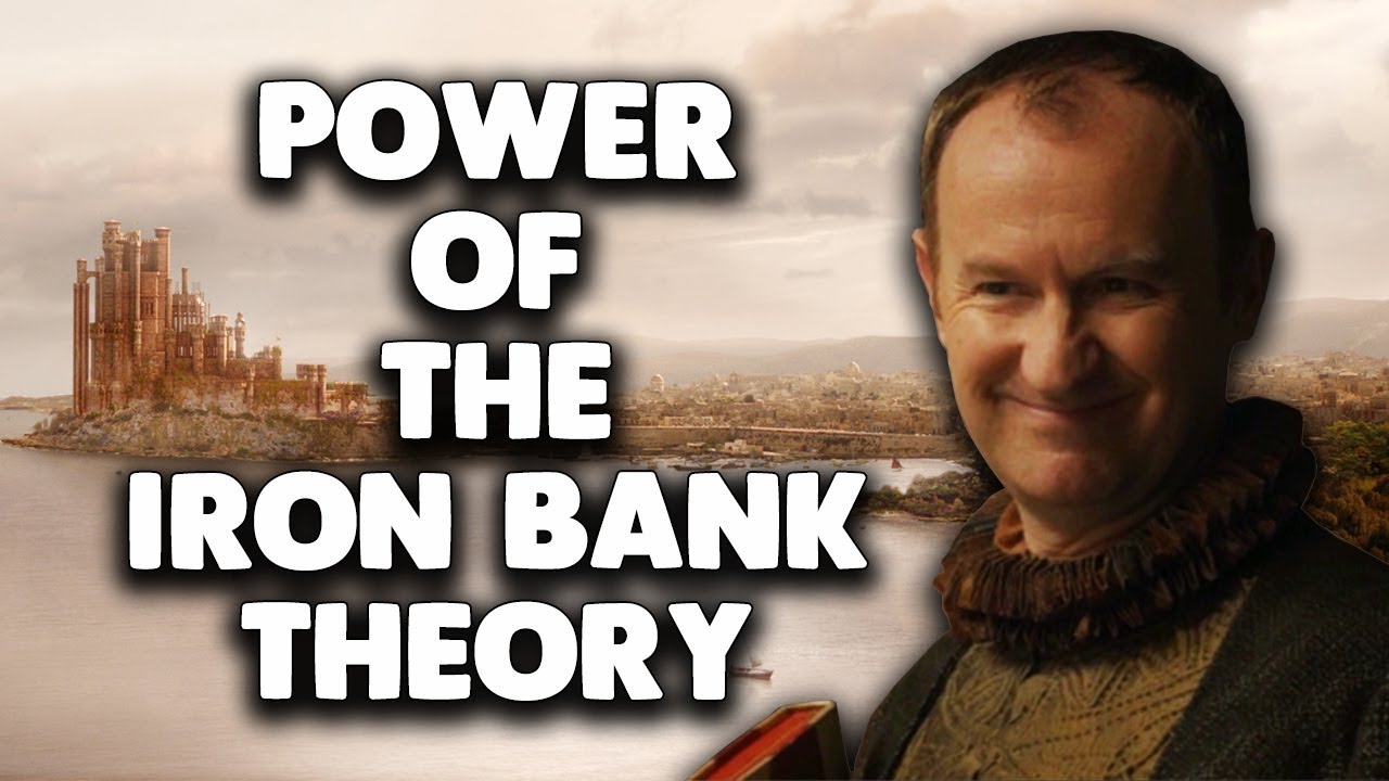 The Power of the Iron Bank Theory ! Game of Thrones Season 8 Theory!