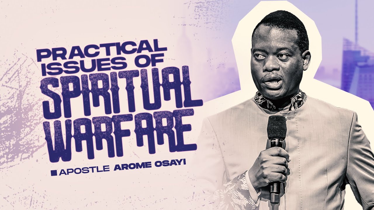 Practical Issues of Spiritual Warfare - [ INTERVIEW with Apostle Arome Osayi ]