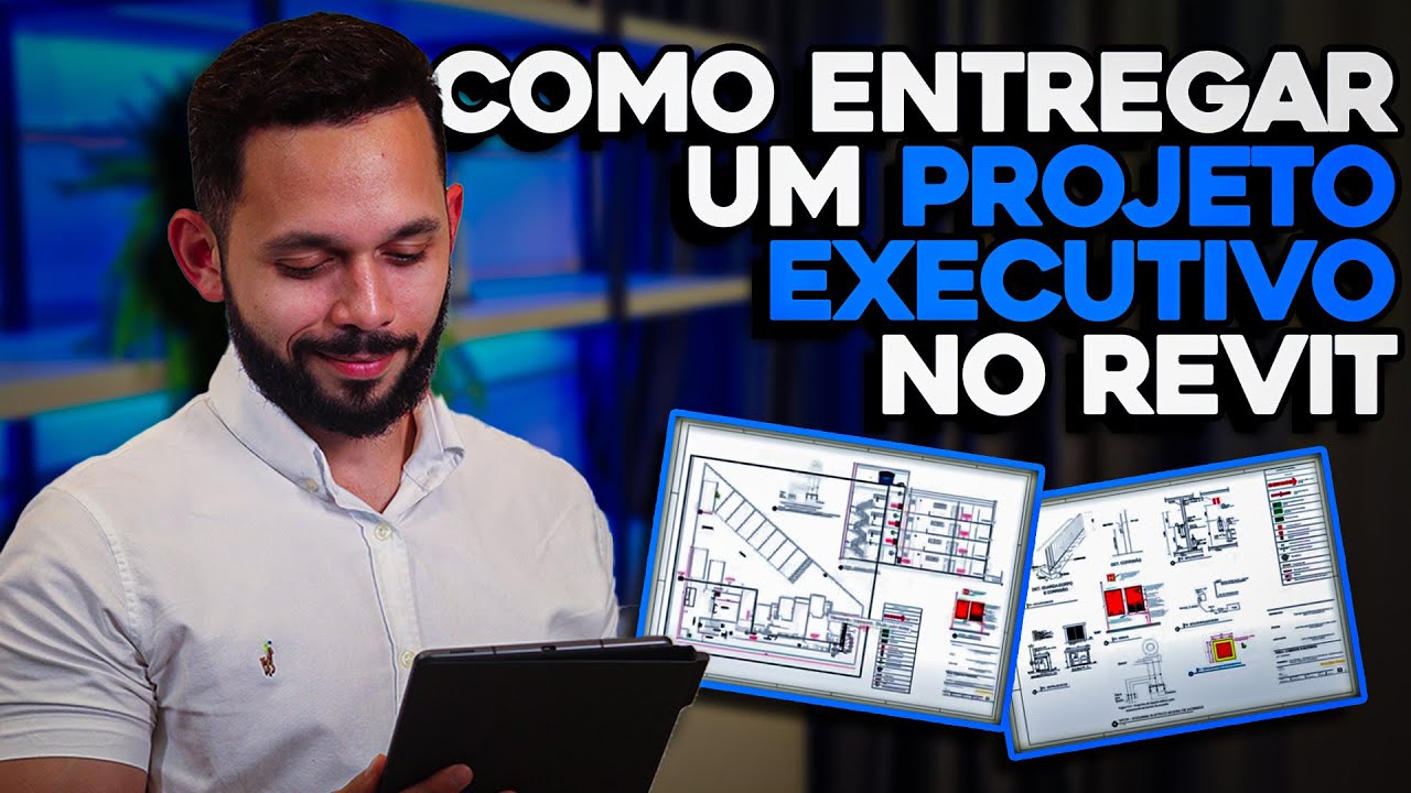 Projeto Executivo no Revit: Como Entregar com Qualidade | Dicas Revit