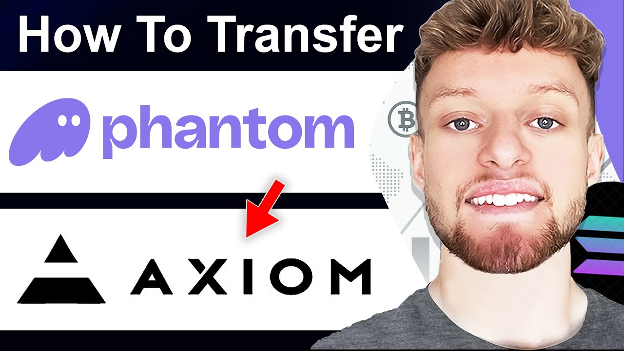 How To Transfer Solana From Phantom Wallet To Axiom (Step By Step)