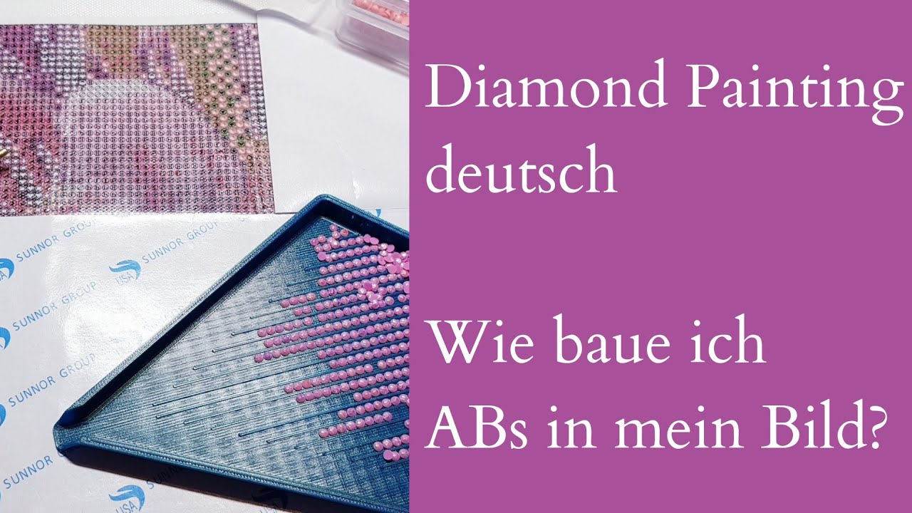 Diamond Painting deutsch #73 / Wie baue ich ABs Steinchen in mein Bild