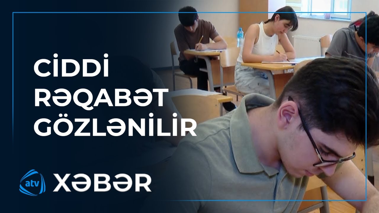 Bəzi ixtisas qruplarında ciddi rəqabət gözlənilir
