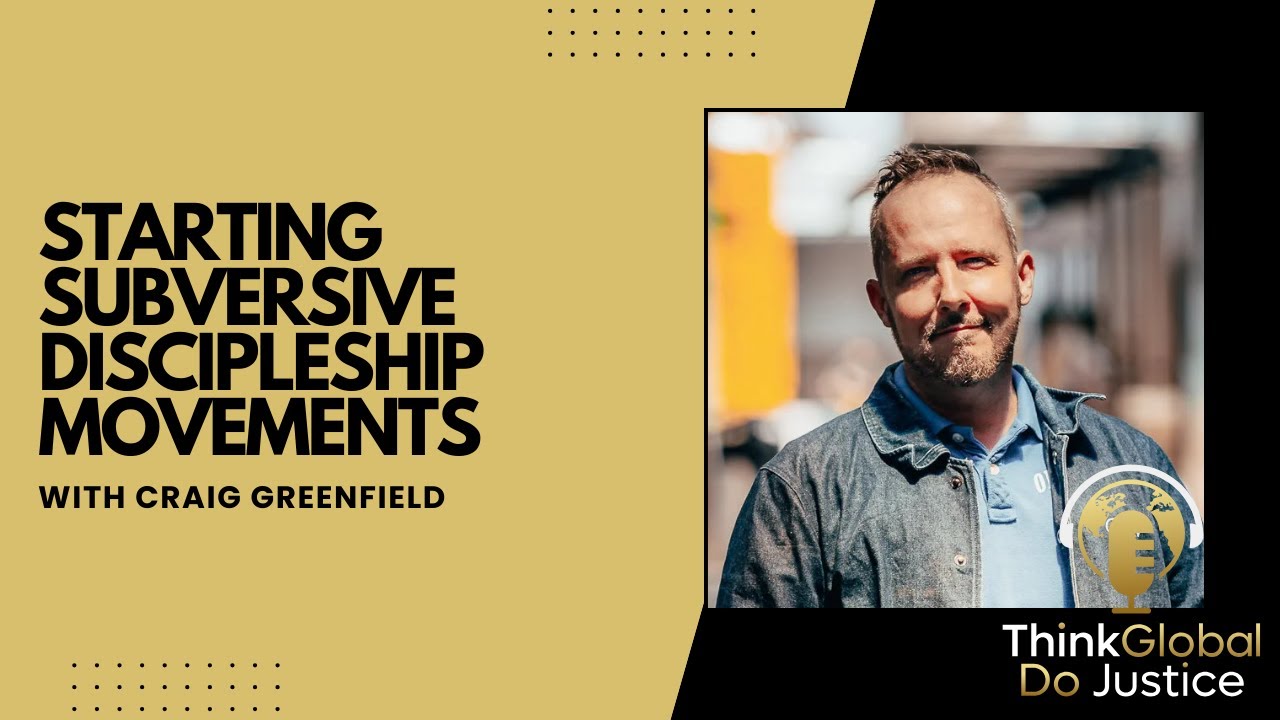 Starting Subversive Discipleship Movements with Craig Greenfield
