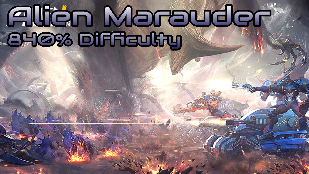 Alien Marauder - 840% Difficulty (Hard + enhanced options)