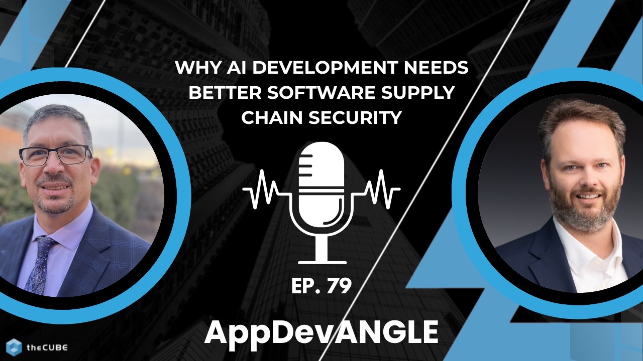 Why AI Development Needs Better Software Supply Chain Security | AppDevANGLE