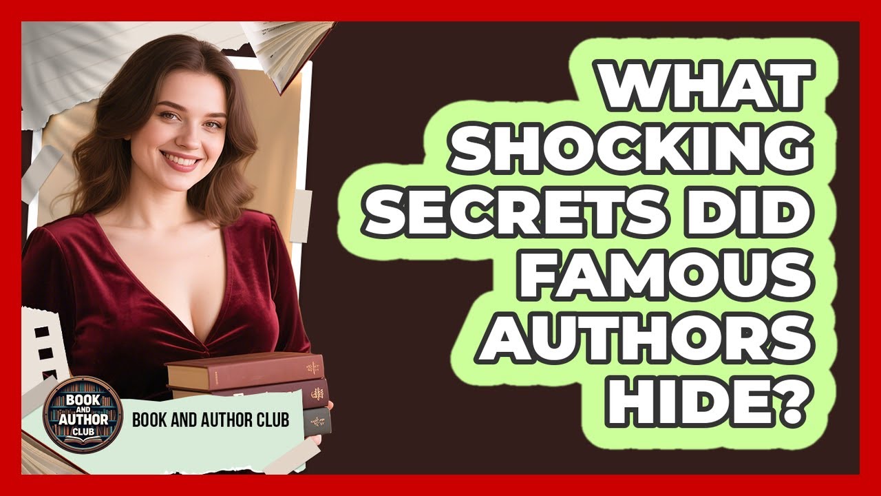 What Shocking Secrets Did Famous Authors Hide? - Book and Author Club