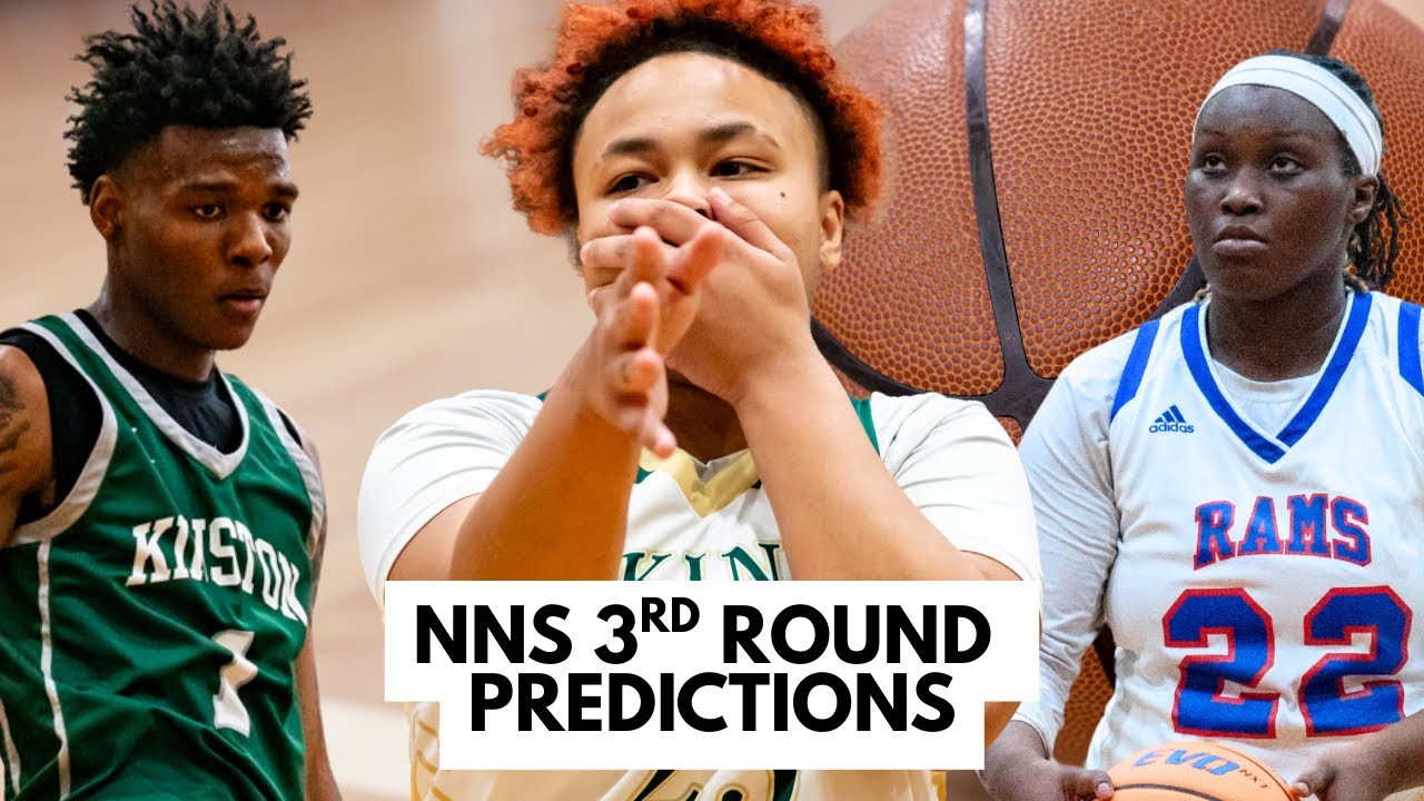NNS 3RD ROUND BASKETBALL PREDICTIONS 