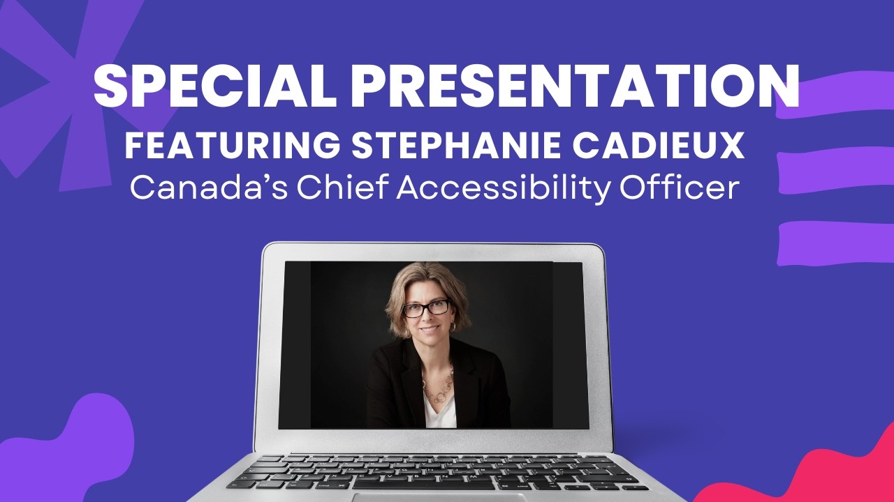 A Special Presentation with AEBC Featuring Stephanie Cadieux, Canada's Chief Accessibility Officer