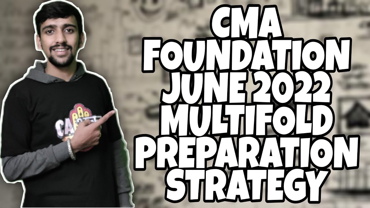 CMA FOUNDATION JUNE 2022 STUDY PLAN | CLEAR CMA FOUNDATION IN 1ST ATTEMPT