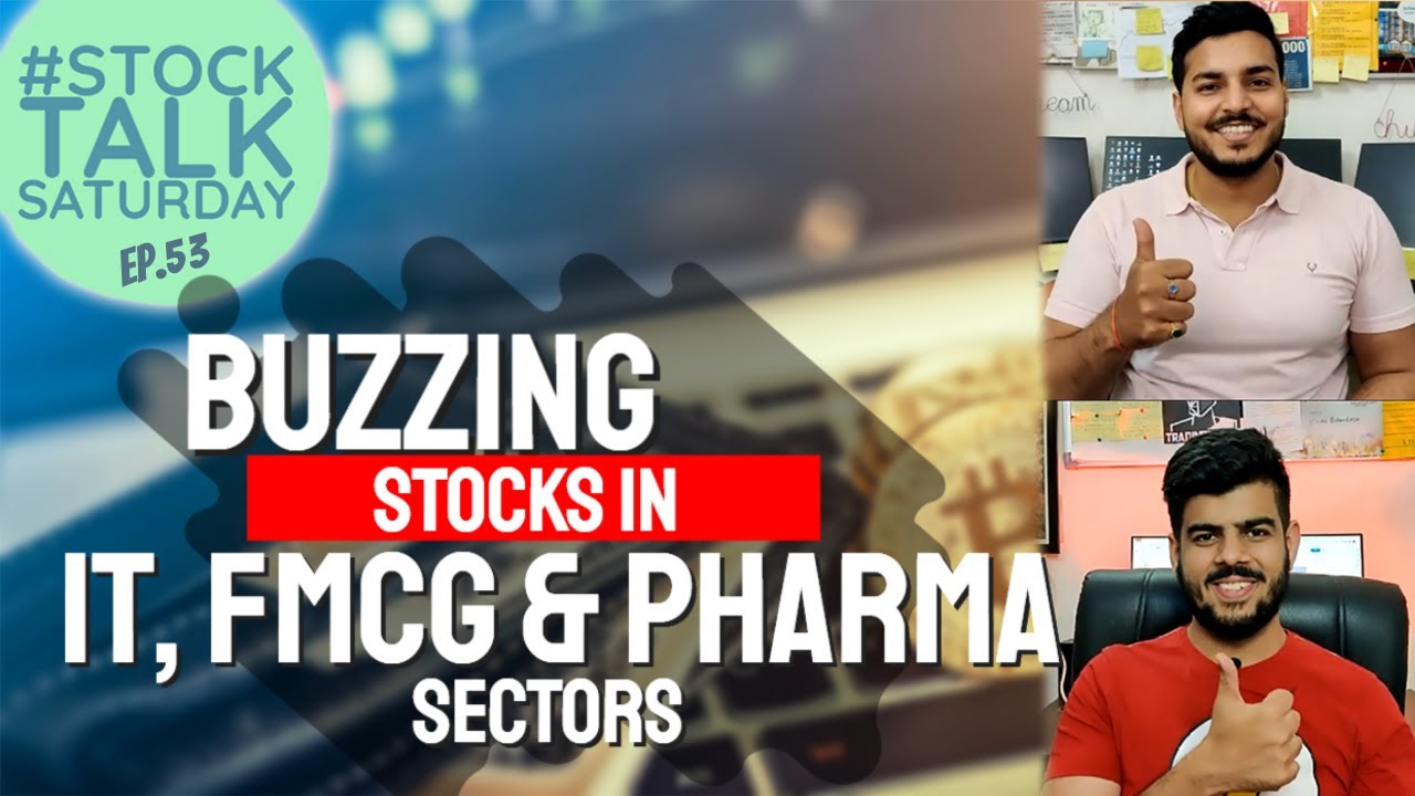 BUZZING Stocks in IT, FMCG & PHARMA Sectors | STOCK TALK SATURDAY | Market Analysis | Ep 53