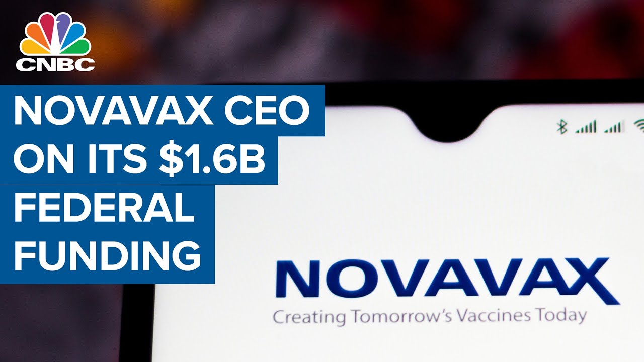 Novavax CEO on $1.6 billion in federal funding, Covid-19 vaccine progress and more