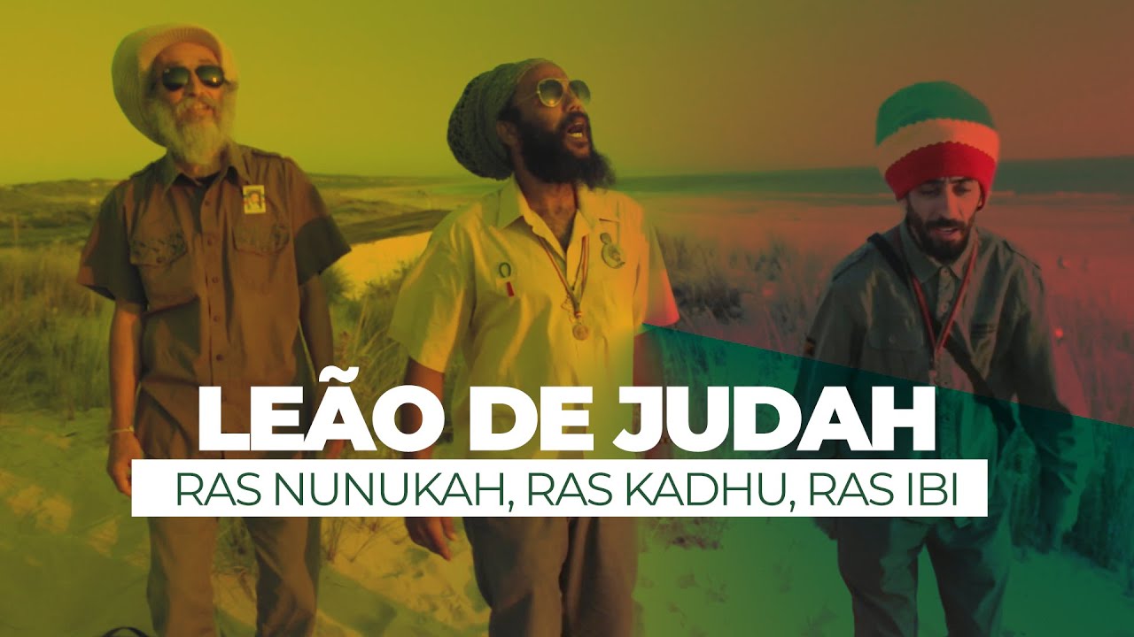 Ras Kadhu feat. Ras Nunukah & Ras IBI - Leão de Judah (Vídeo Oficial)
