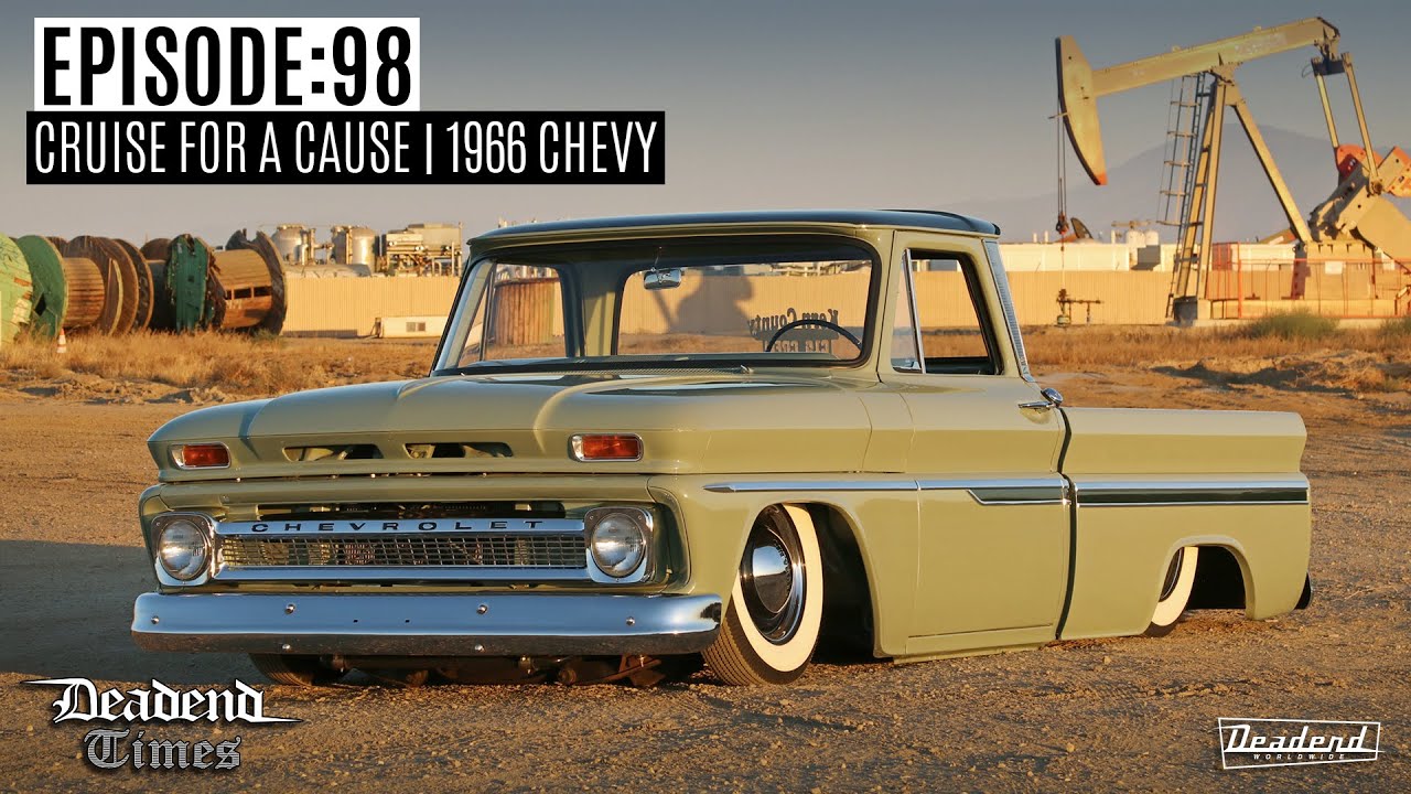 Deadend Times - Episode:98 - Cruise for a Cause | 1966 Chevy C10