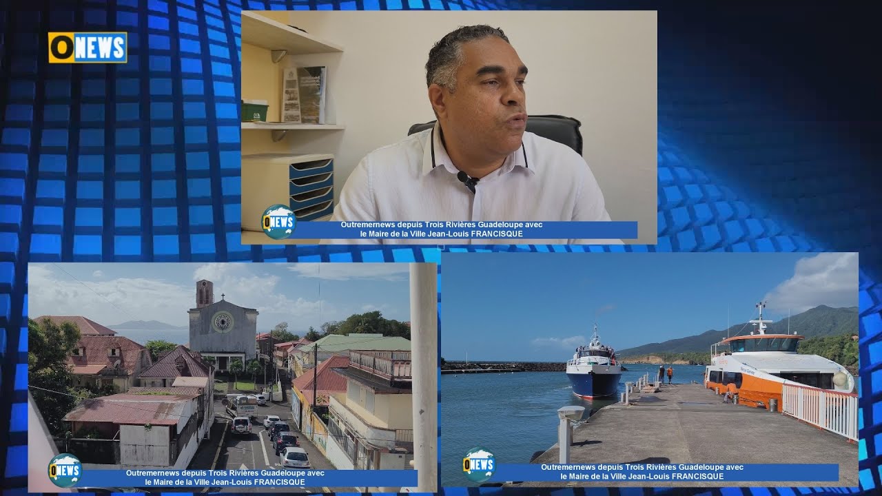 Outremernews depuis Trois Rivières Guadeloupe avecl e Maire de la Ville Jean-Louis FRANCISQUE