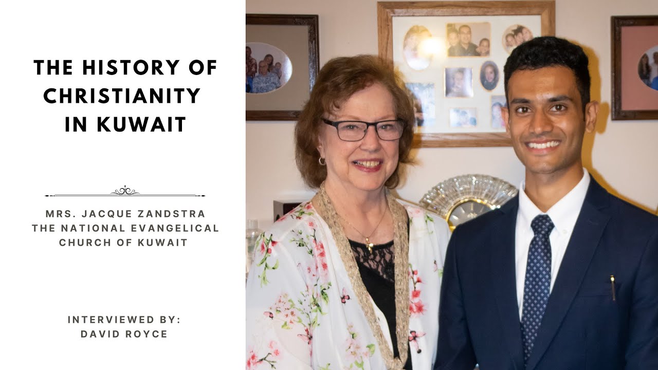 The History of Christianity in Kuwait - Mrs. Jacque Zandstra - National Evangelical Church of Kuwait