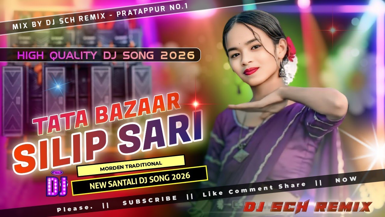 Tata Bazaar Silip Sari | New Santali Dj Song 2026 | dj sch remix