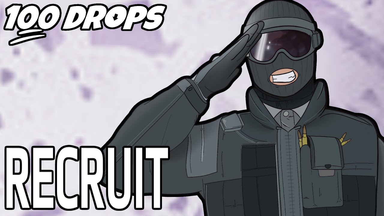 100 Drops - [Rainbow Six Siege Recruit]