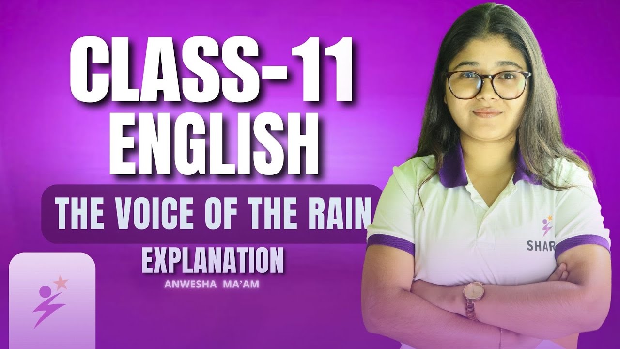 THE VOICE OF THE RAIN | EXPLANATION | CLASS 11 | ENGLISH BY ANWESHA MA'AM | #HS #CLASS11