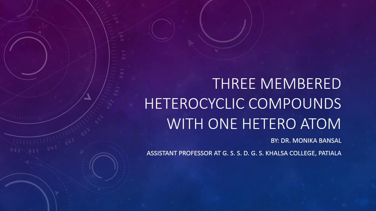 Three membered heterocyclic compounds with one hetero atom- General introduction