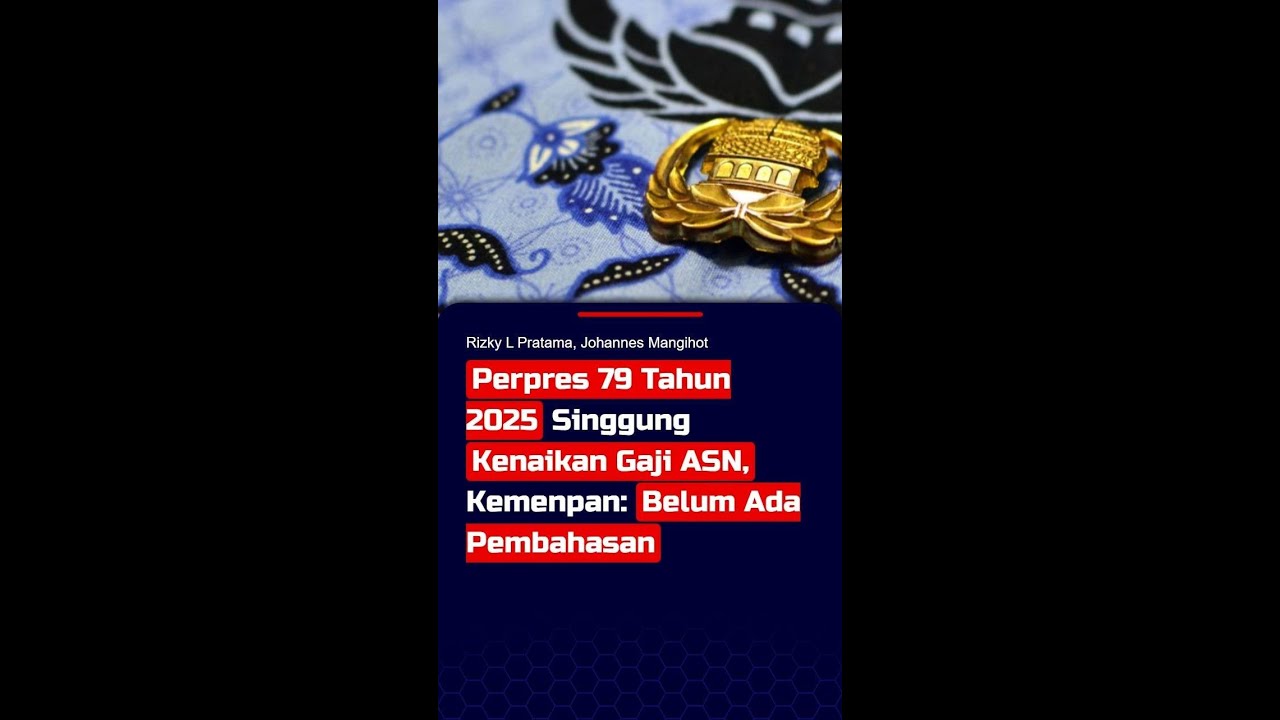 Perpres 79 Tahun 2025 Singgung Kenaikan Gaji ASN, Kemenpan: Belum Ada Pembahasan #short