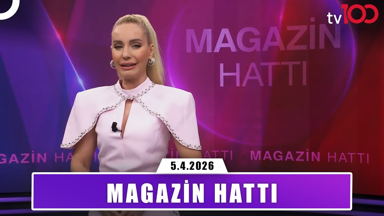 Magazin Hattı | 05 Nisan 2026
