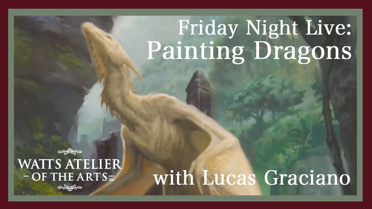 Watts Atelier Friday Night Live: Creating Dragons, with Lucas Graciano