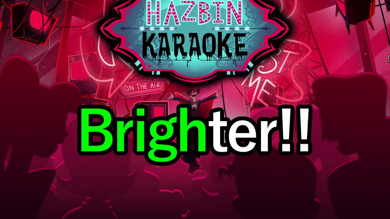 Brighter - Hazbin Hotel Karaoke