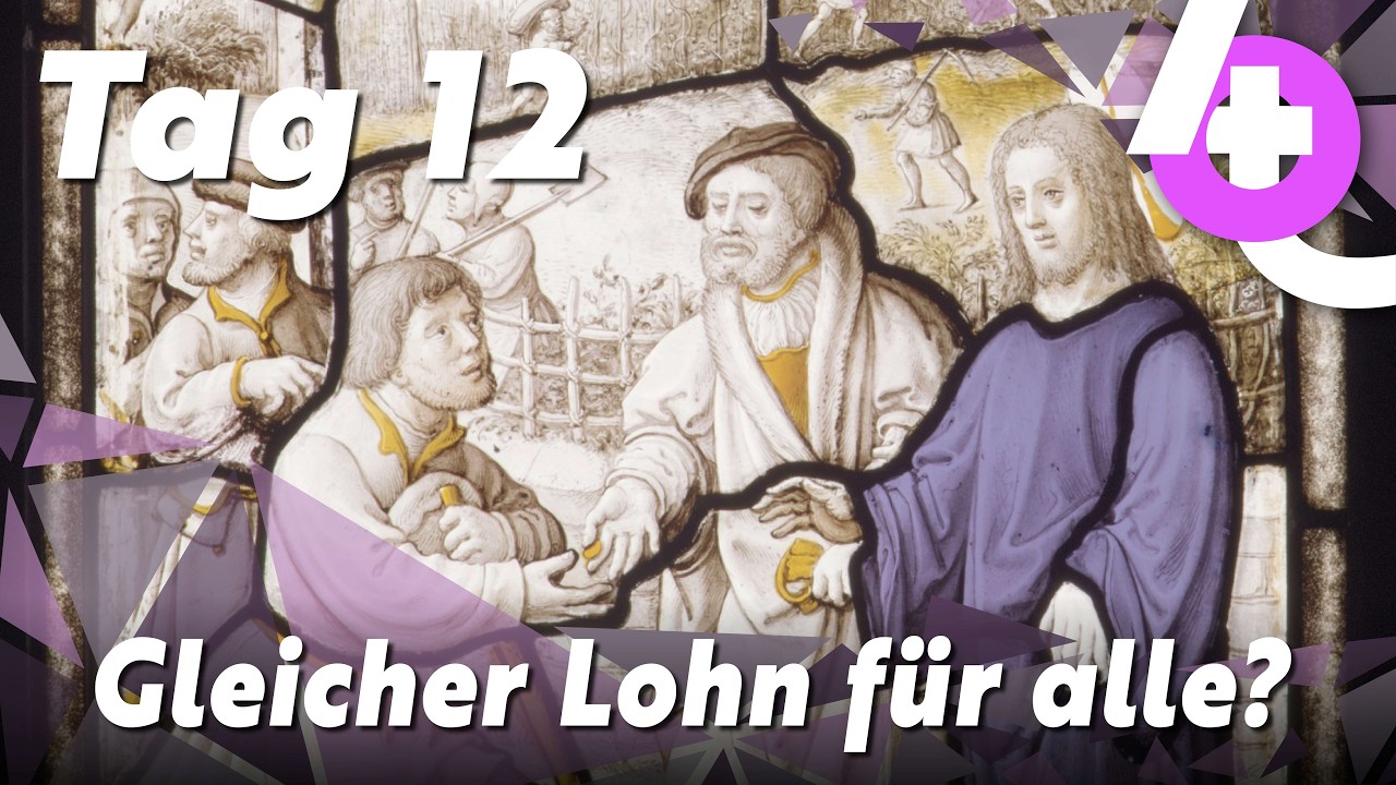 Tag 12: Gleicher Lohn für alle? – wenn Gottes Gerechtigkeit herausfordert