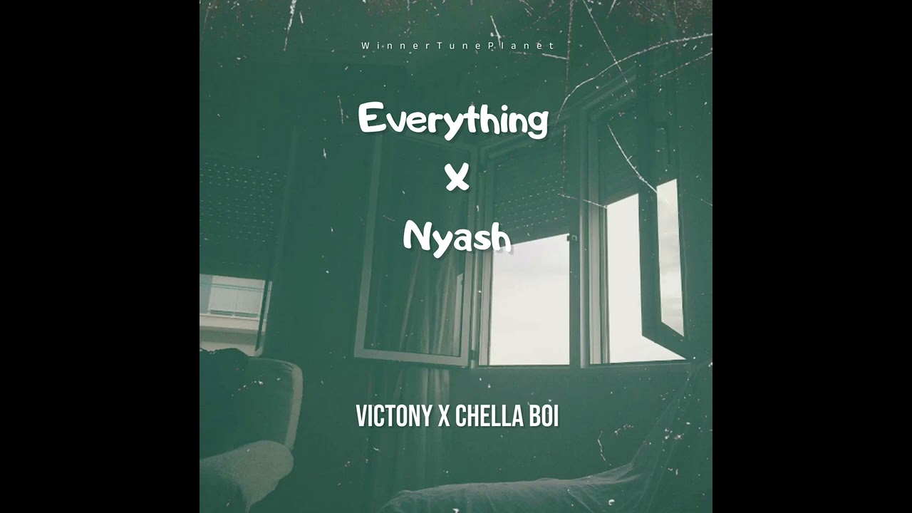 Victony x Chella Boi - EveryThing x Nyash (Remix)