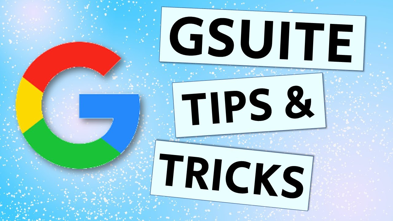 Советы и рекомендации по использованию Google Suite (GSuite) &mdash; лучшие и самые полезные.