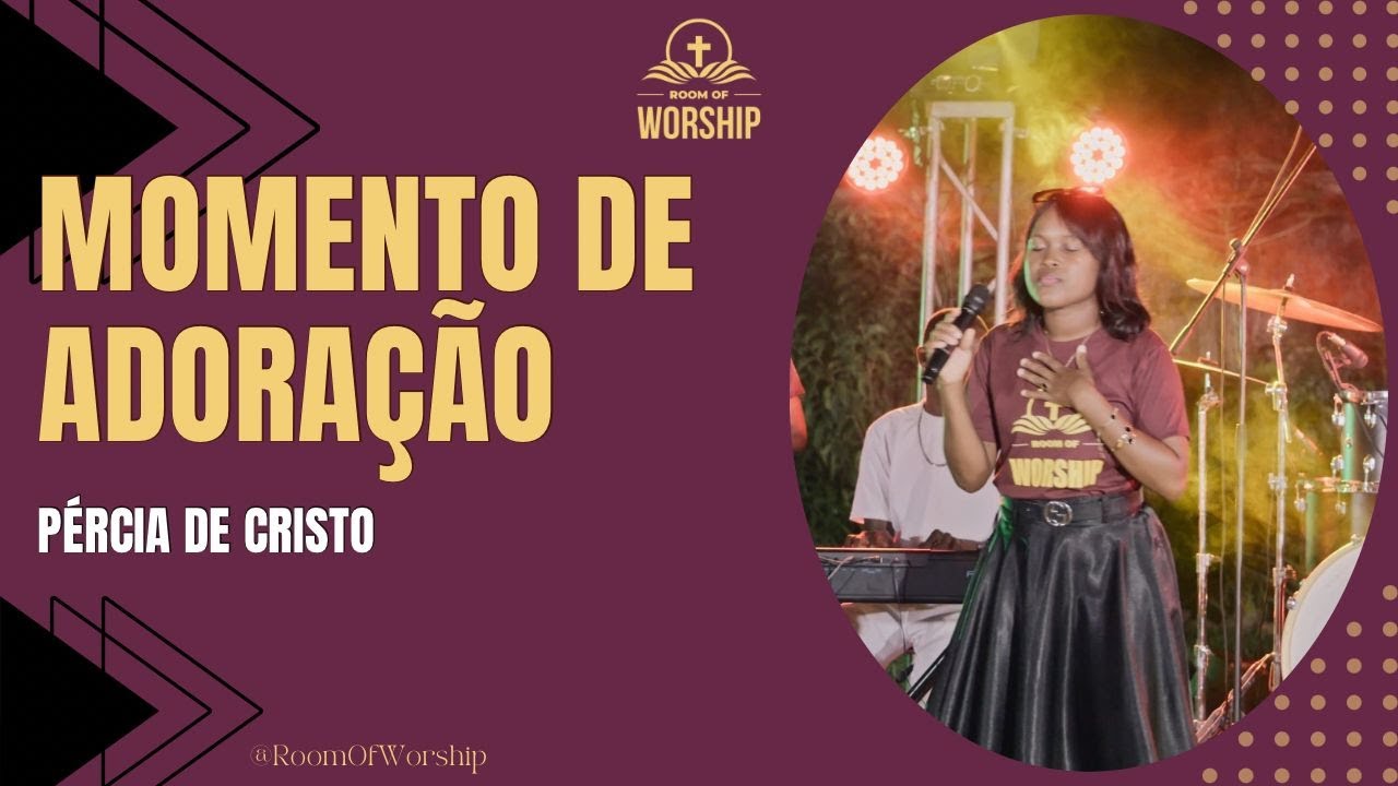 MOMENTO DE ADORAÇÃO COM PÉRCIA DE CRISTO