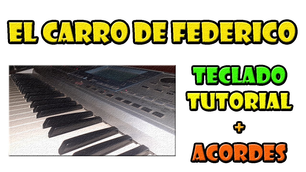 El carro de federico | Los silvanos | Tutorial Teclado Korg Pa50 | ACORDES