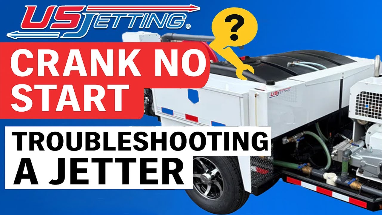 US Jetting Troubleshooting: Jetter Cranks But Won’t Start