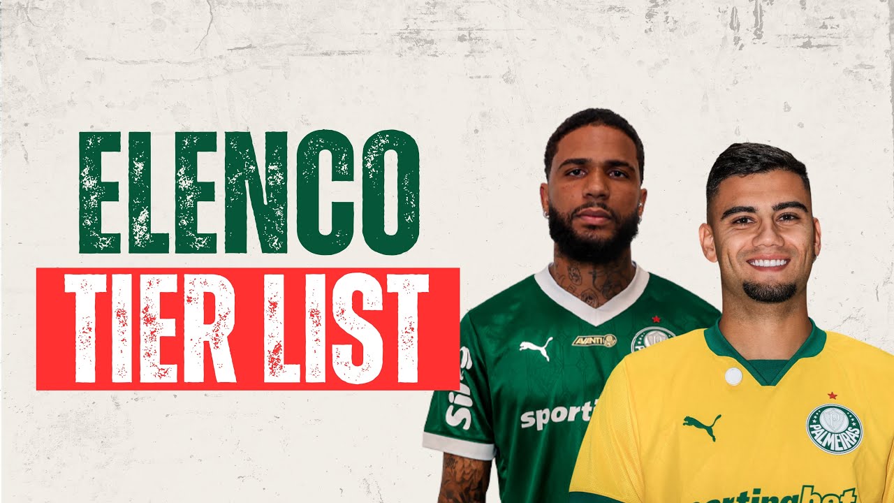 TIERLIST: O ELENCO DO PALMEIRAS DO MELHOR AO PIOR