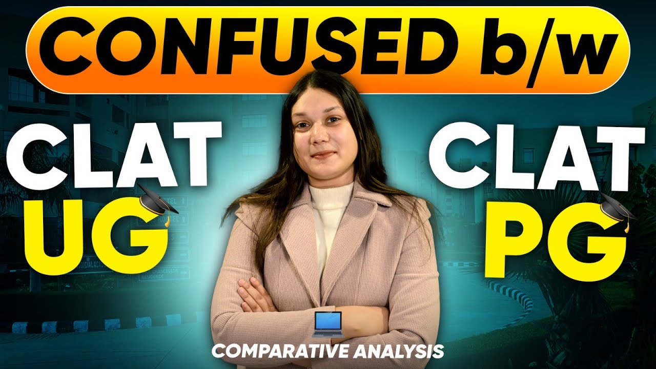 CLAT UG vs. CLAT PG | Know the difference | CLAT 2026