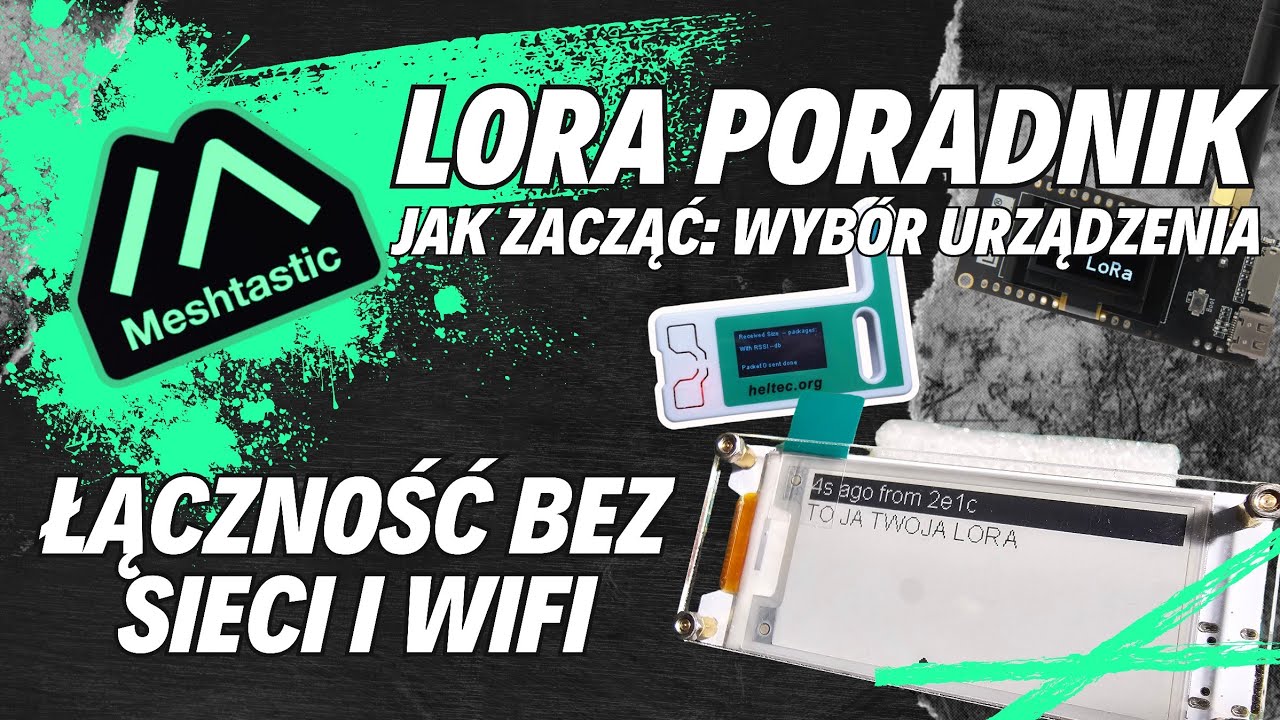 🆘Łączność MESHTASTIC📟📲LORA PORADNIK, JAK ZACZĄĆ ODC1️⃣: Wyb&oacute;r Urządzenia📟Bez SIECI📶bez WIFI📵na Wojnę