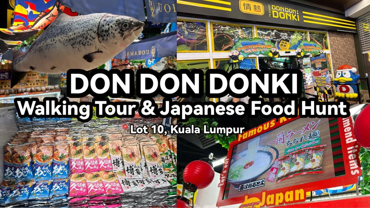 DON DON DONKI Malaysia Walking Tour & Japanese Food Hunt | Lot 10 (Kuala Lumpur)