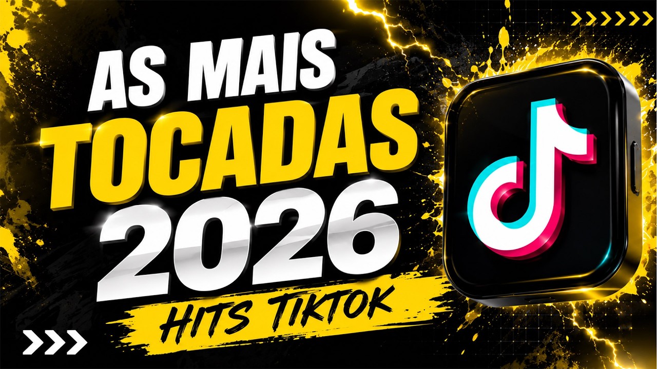 HITS TIKTOK 2026 🎧 AS MAIS TOCADAS DO BRASIL 2026 | TOP M&Uacute;SICAS