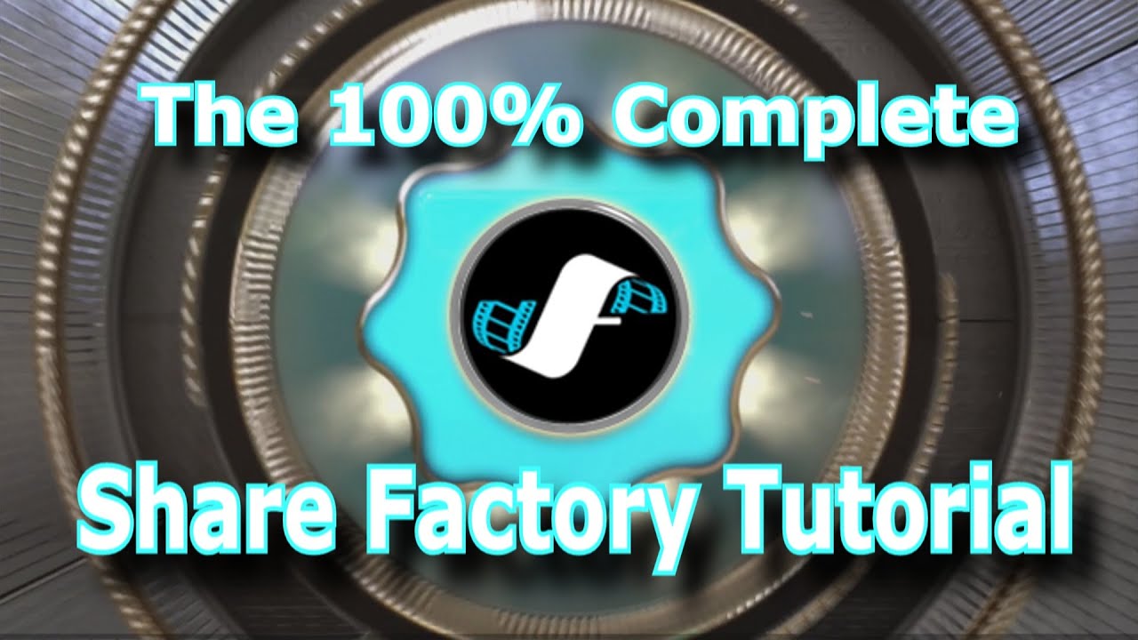 The Complete Users Guide to PS4 Share Factory