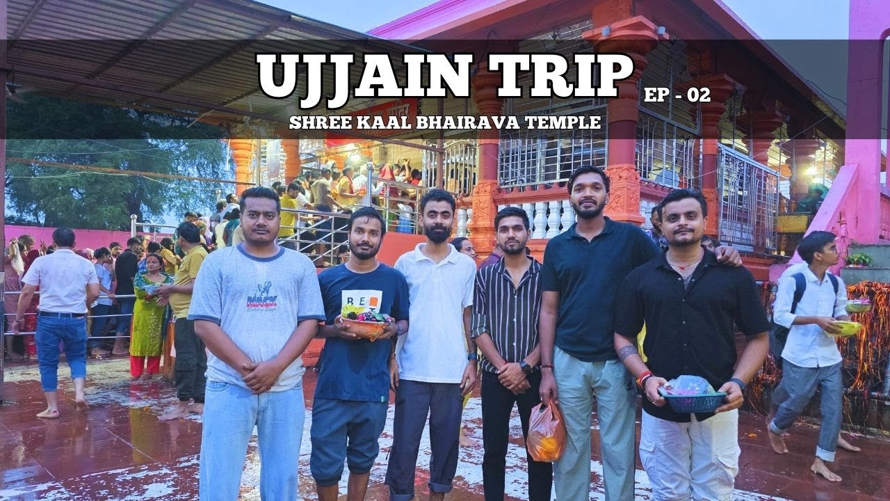 6 Friends on Ujjain Trip - Shree Kaal Bhairava Temple | Jyotirlinga Darshan | Part - 02
