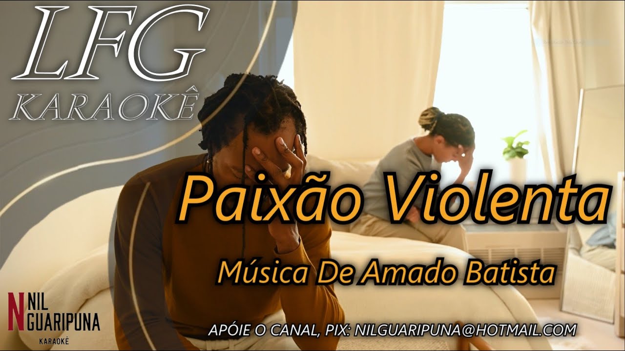 KARAOKÊ: PAIXÃO VIOLENTA / AMADO BATISTA