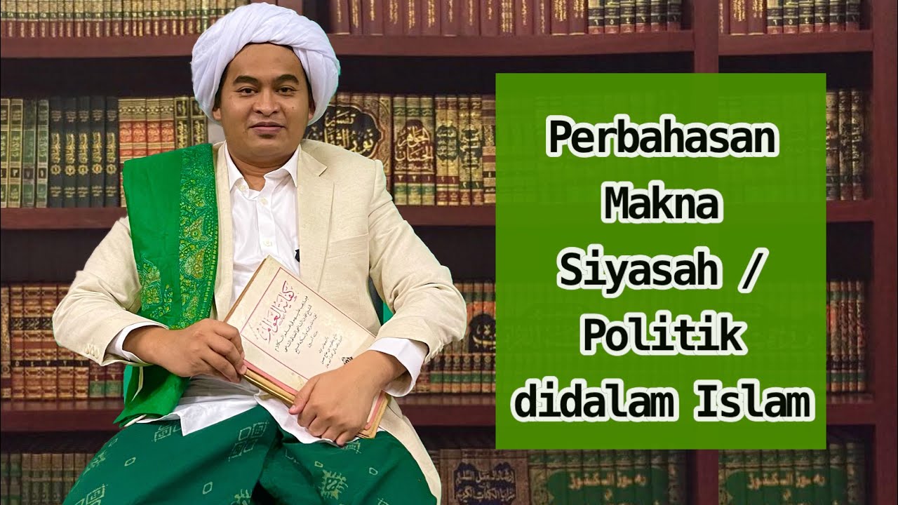 Ustaz Syed Faiz Al Idrus @ PU Faiz - Perbahasan Makna Siyasah / Politik didalam Islam