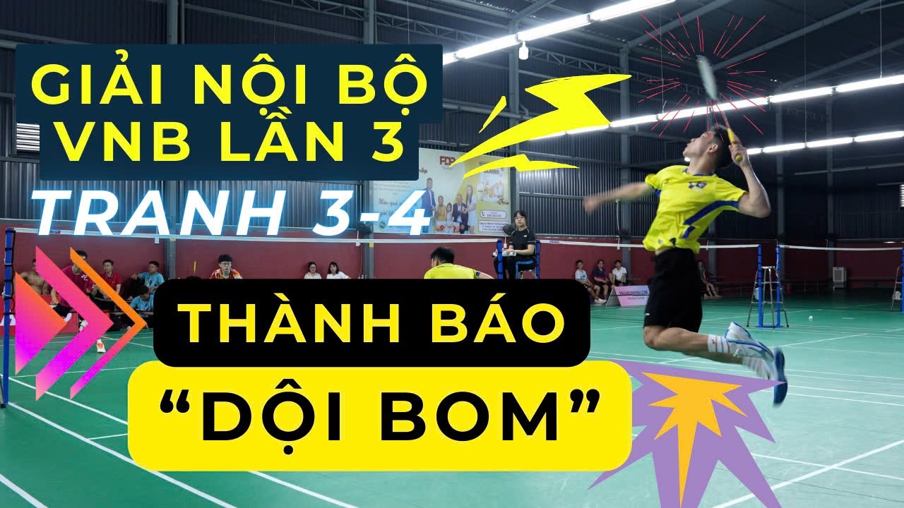 SMASH CHÁY SÂN cùng THÀNH BÁO & BÁCH THOR??? | GIẢI CẦU LÔNG VNB NỘI BỘ LẦN 3