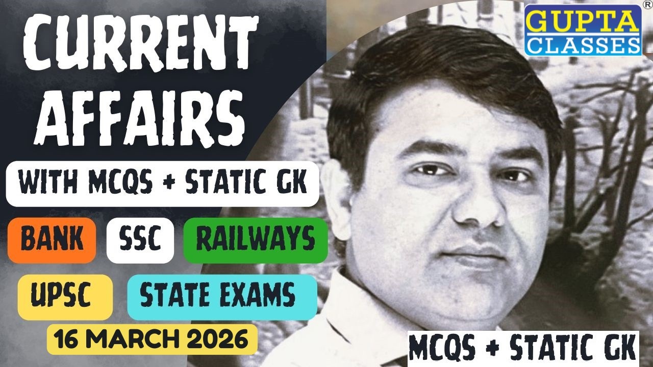 16 March 2026 Current Affairs | Today Current Affairs in Hindi | Daily GK | Sandeep Sir