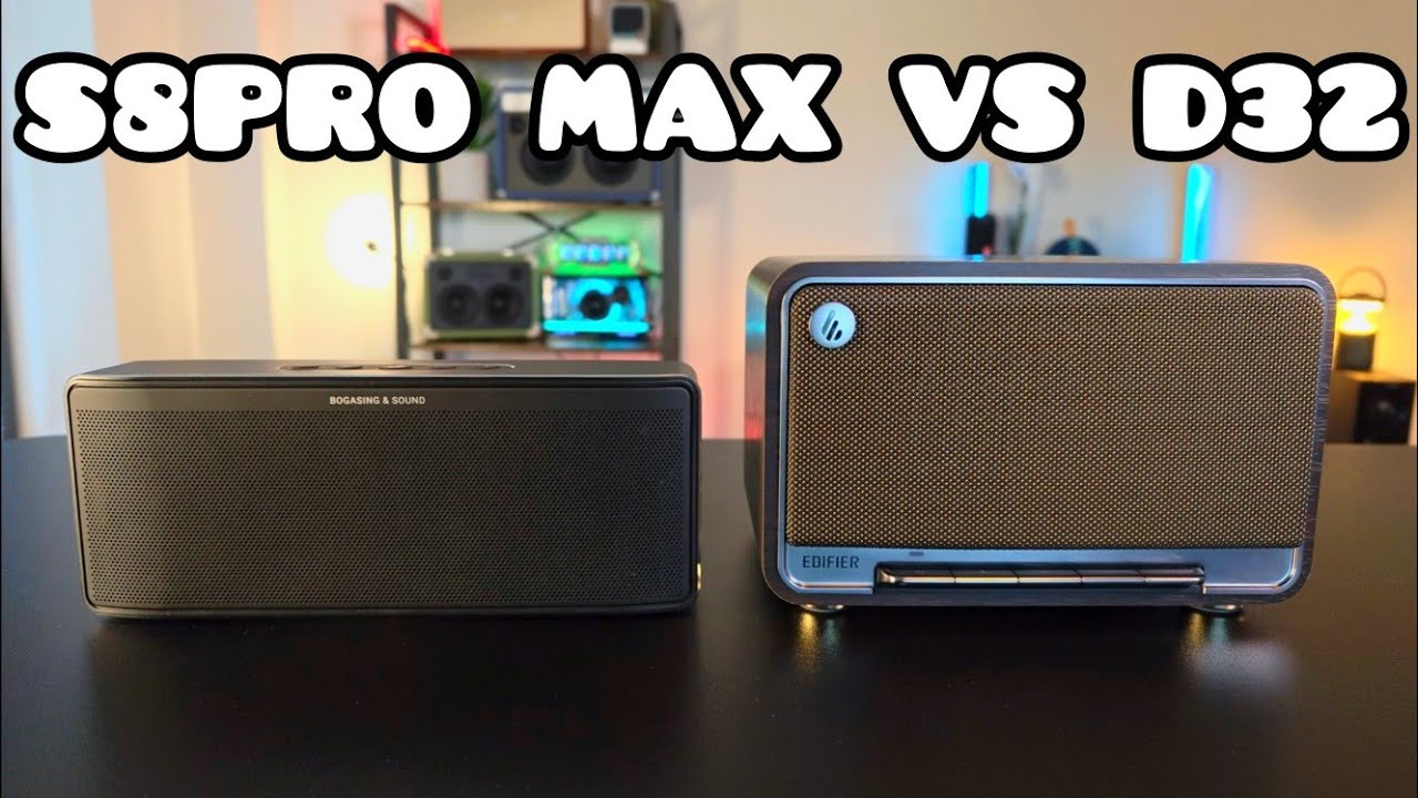 Bogasing S8pro Max VS Edifier D32