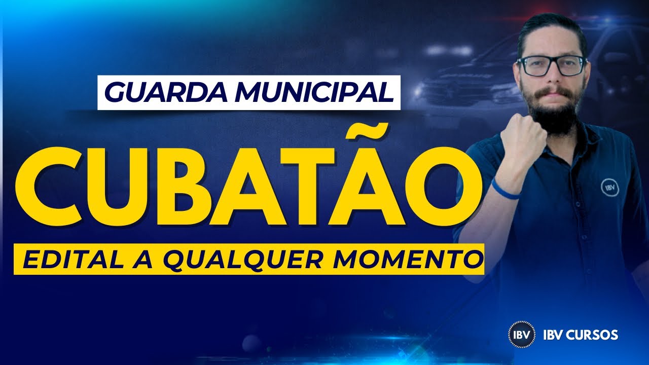 GCM CUBATÃO 2026 | EDITAL PODE SAIR