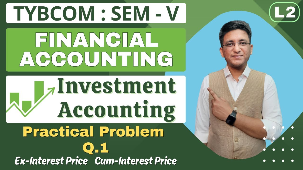 Investment Accounting | TYBCOM || Financial Accounting || Semester 5 | Problem Q.1 | Hemal Sir