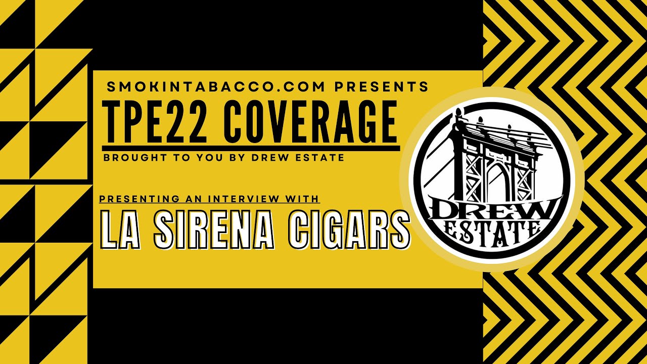 TPE 2022: Smokin Tabacco with Danny Ditkowich of La Sirena Cigars