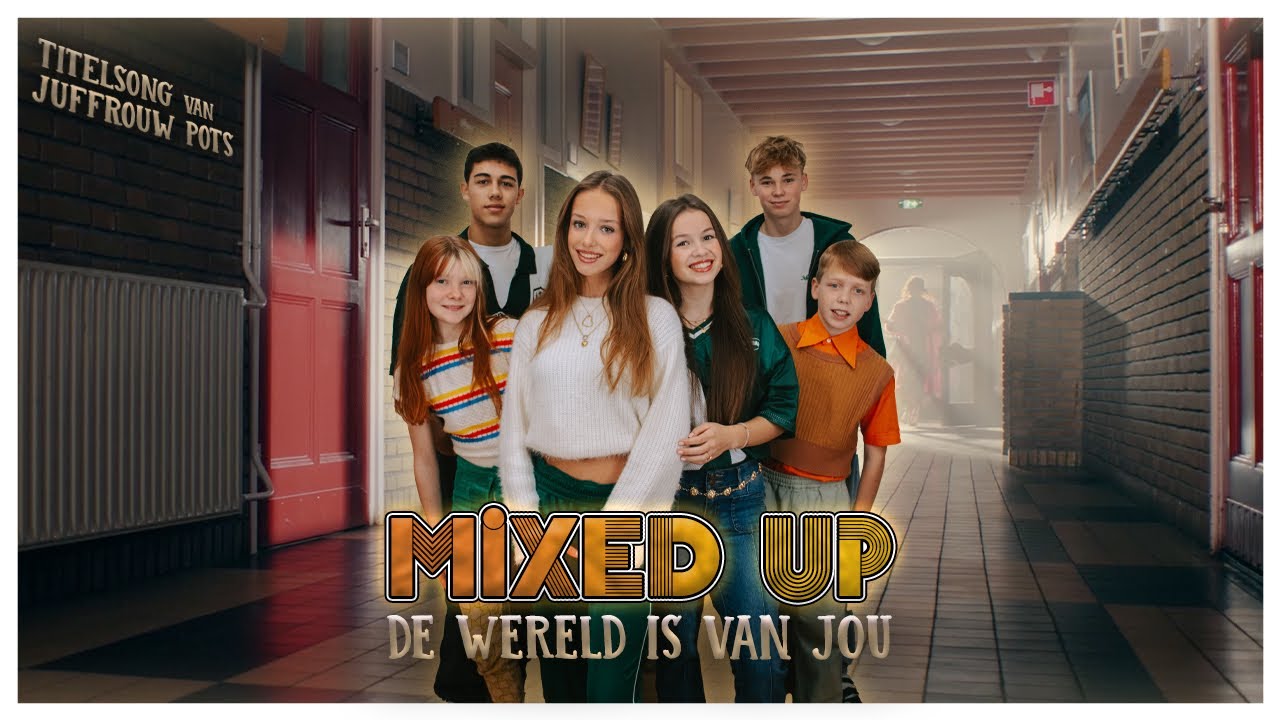 Mixed Up - De Wereld is van Jou (uit de film Juffrouw Pots)